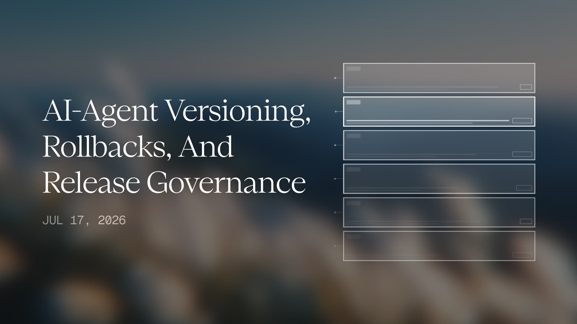 AI-Agent Versioning, Rollbacks, and Release Governance