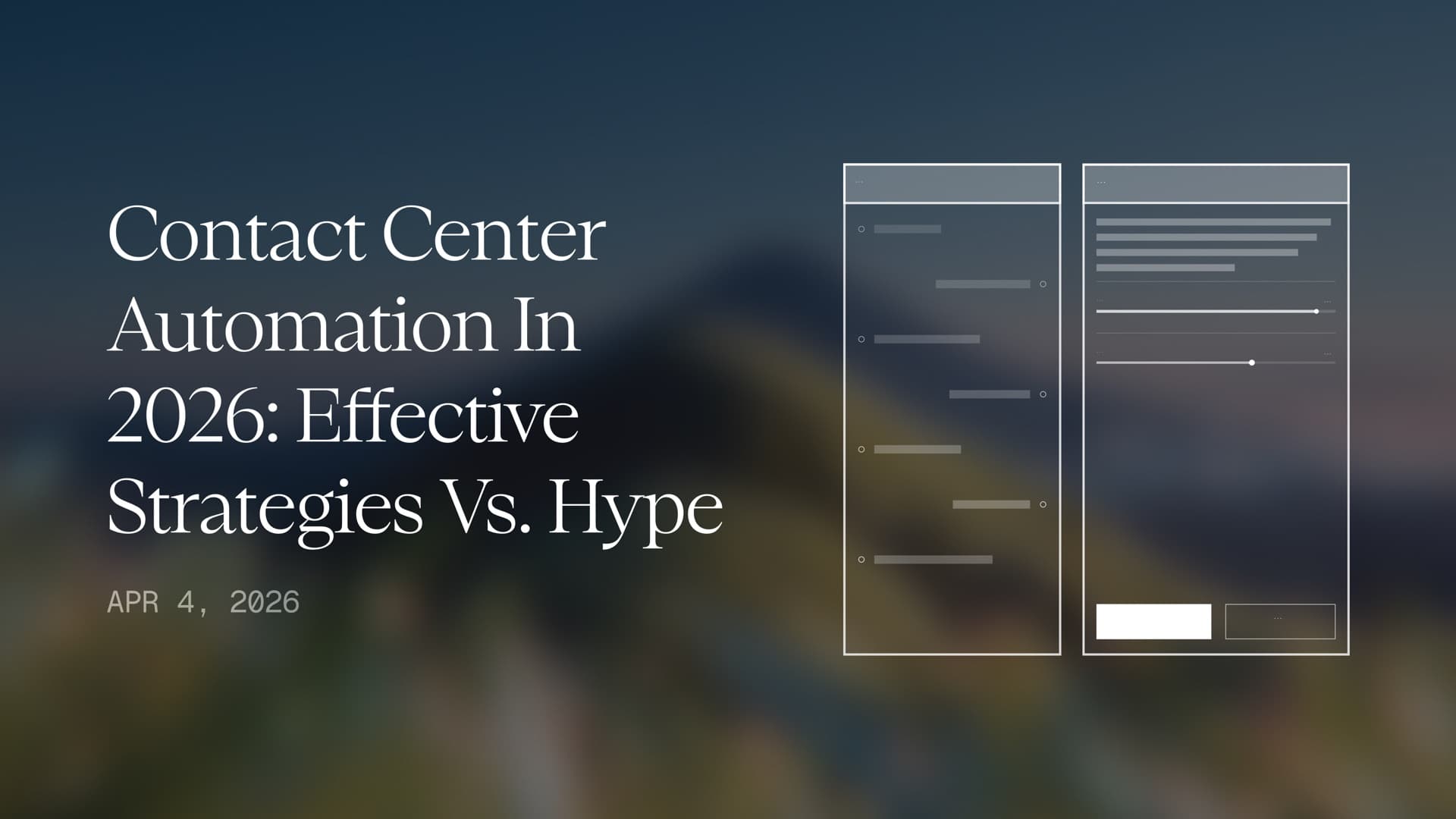 Contact Center Automation in 2026: Effective Strategies vs. Hype
